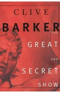 The Great and Secret Show - Clive Barker
