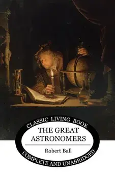 The Great Astronomers, Paperback/Robert S. Ball