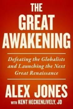 The Great Awakening. Defeating the Globalists and Launching the Next Great Renaissance, Hardback/Kent Heckenlively