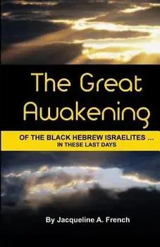 The Great Awakening of the Black Hebrew Israelites...in These Last Days, Paperback/Jacqueline a. French