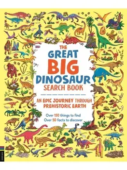 The Great Big Dinosaur Search Book. An Epic Journey Through Prehistoric Earth, Paperback/Buster Books