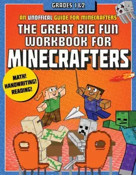 The Great Big Fun Workbook for Minecrafters: Grades 1 & 2: An Unofficial Workbook, Paperback/Sky Pony Press