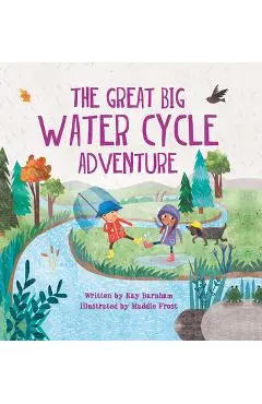The Great Big Water Cycle Adventure - Kay Barnham