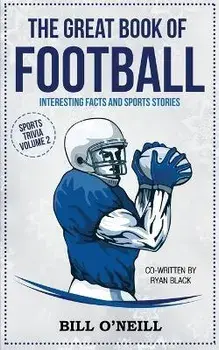 The Great Book of Football: Interesting Facts and Sports Stories, Paperback/Bill O'Neill