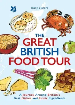 The Great British Food Tour, Hardback/National Trust Books