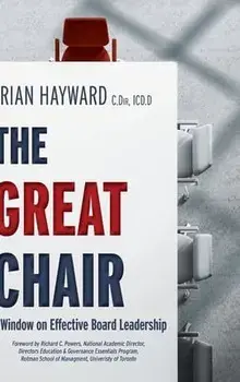 The Great Chair: A Window on Effective Board Leadership, Hardcover/Brian Hayward