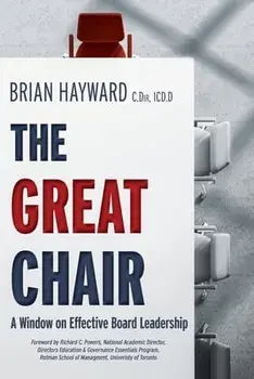 The Great Chair: A Window on Effective Board Leadership, Paperback/Brian Hayward