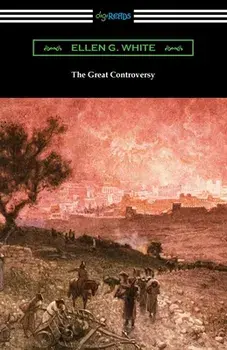 The Great Controversy, Paperback/Ellen G. White