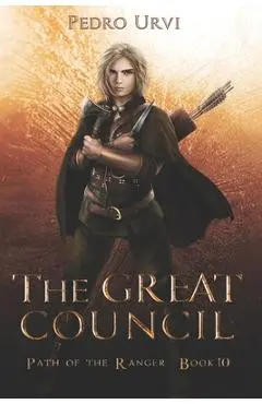 The Great Council: (Path of the Ranger Book 10) - Pedro Urvi