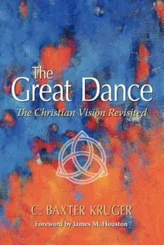 The Great Dance, Paperback/C. Baxter Kruger