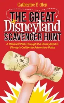 The Great Disneyland Scavenger Hunt: A Detailed Path Throughout the Disneyland and Disney's California Adventure Parks, Paperback/Catherine F. Olen