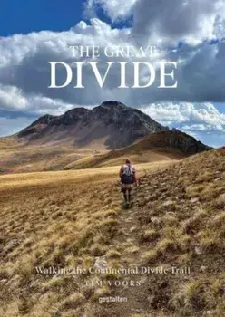 The Great Divide. Walking the Continental Divide Trail, Hardback/***