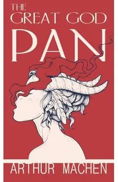 The Great God Pan - Arthur Machen