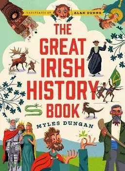 The Great Irish History Book, Hardback/Myles Dungan