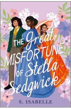 The Great Misfortune of Stella Sedgwick - S. Isabelle