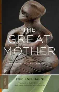 The Great Mother: An Analysis of the Archetype, Paperback/Erich Neumann