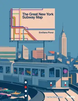 The Great New York Subway Map, Hardcover/Emiliano Ponzi