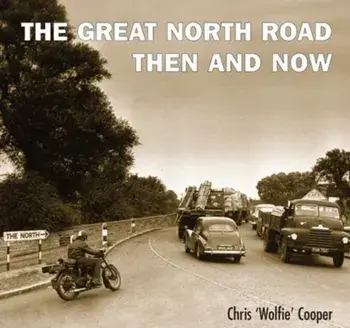 The Great North Road Then and Now, Paperback/Chris Cooper