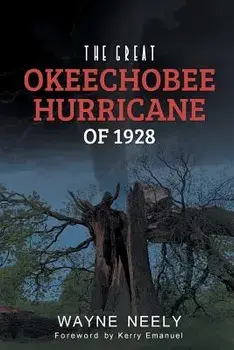 The Great Okeechobee Hurricane of 1928, Paperback/Wayne Neely