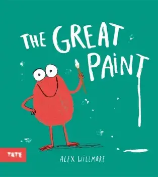 The Great Paint, Paperback/Alex (Author and illustrator) Willmore