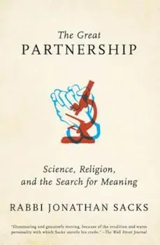 The Great Partnership: Science, Religion, and the Search for Meaning, Paperback/Jonathan Sacks