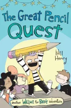 The Great Pencil Quest. Another Wallace the Brave Adventure, Paperback/Will Henry
