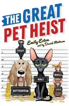 The Great Pet Heist - Emily Ecton