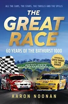 The Great Race. 60 years of the Bathurst 1000, Paperback/Aaron Noonan