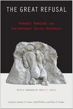 The Great Refusal: Herbert Marcuse and Contemporary Social Movements, Paperback/Andrew Lamas