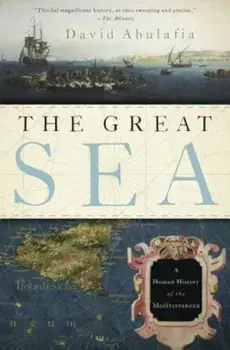 The Great Sea: A Human History of the Mediterranean, Paperback/David Abulafia