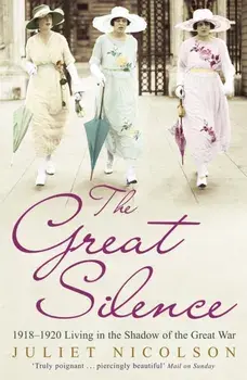 The Great Silence. 1918-1920: Living in the Shadow of the Great War, Paperback/Juliet Nicolson