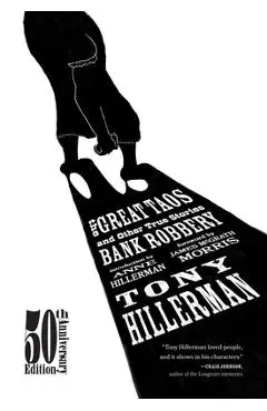 The Great Taos Bank Robbery: And Other True Stories - Tony Hillerman