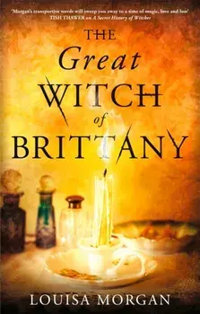 The Great Witch of Brittany, Paperback/Louisa Morgan