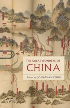The Great Wonders of China, Paperback/Jonathan Fenby