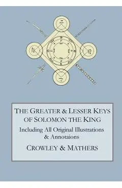 The Greater and Lesser Keys of Solomon the King - Aleister Crowley