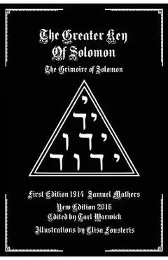 The Greater Key of Solomon: The Grimoire of Solomon - Tarl Warwick