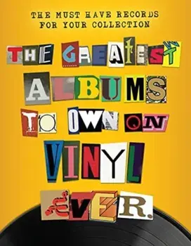 The Greatest Albums to Own on Vinyl Ever, Hardback/Rebecca Greig