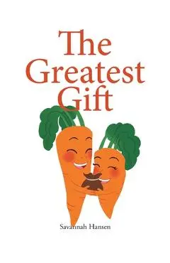 The Greatest Gift: An Embryo Adoption Story - Savannah Hansen