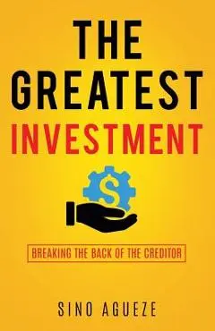 The Greatest Investment - Sino Agueze