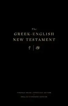 The Greek-English New Testament. Tyndale House, Cambridge Edition and English Standard Version (Hardcover), Hardback/***