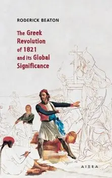 The Greek Revolution of 1821 and its Global Significance, Paperback/Roderick Beaton