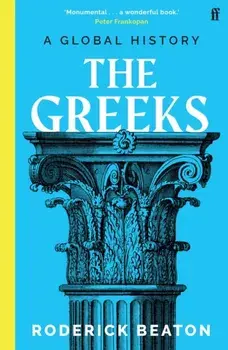 The Greeks. A Global History, Main, Paperback/Professor Prof Roderick Beaton