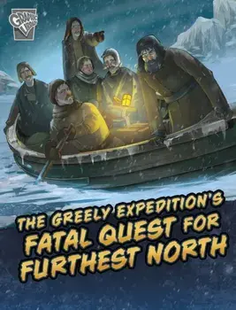 The Greely Expedition's Fatal Quest for Furthest North, Paperback/Golriz Golkar