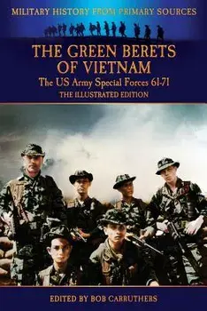 The Green Berets of Vietnam - The U.S. Army Special Forces 61-71 - The Illustrated Edition, Paperback/Francis John Kelly