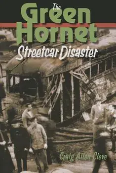 The Green Hornet Street Car Disaster, Paperback/Craig Allen Cleve
