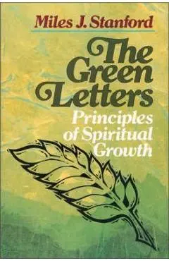 The Green Letters: Principles of Spiritual Growth - Miles J. Stanford