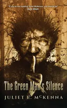 The Green Man's Silence, Paperback/Juliet E. McKenna
