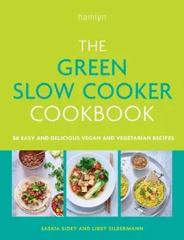 The Green Slow Cooker Cookbook. 80 easy and delicious vegan and vegetarian recipes, Paperback/Libby Silbermann