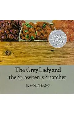 The Grey Lady and the Strawberry Snatcher - Molly Bang