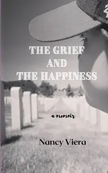 The Grief and The Happiness, Paperback/Nancy Viera